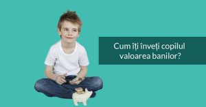 Read more about the article Cum îți înveți copilul valoarea banilor?